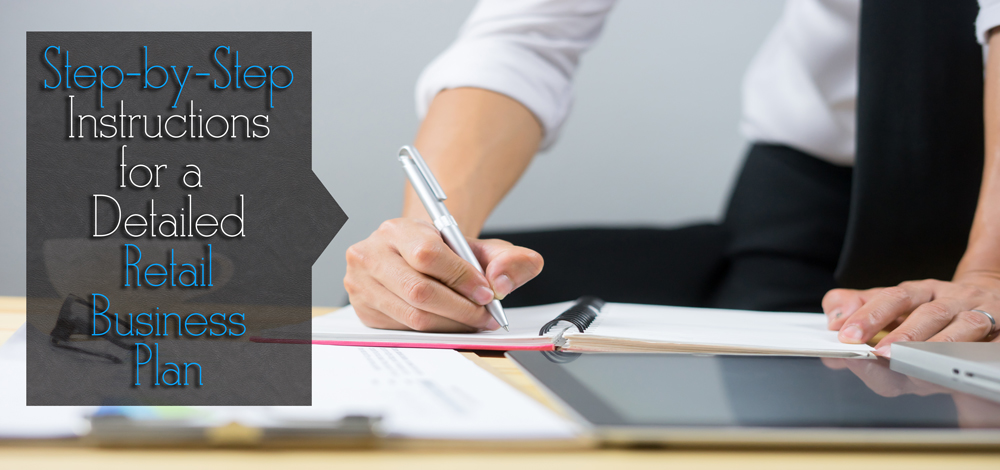 Step-by-Step Instructions for a Detailed Retail Business Plan