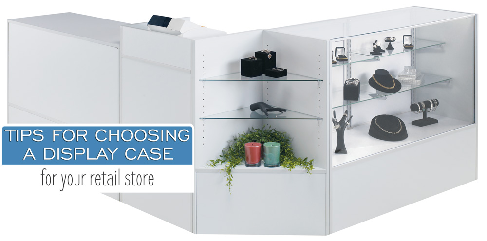  Mastering Store Appeal: A Guide to Choosing Display Cases