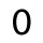 0